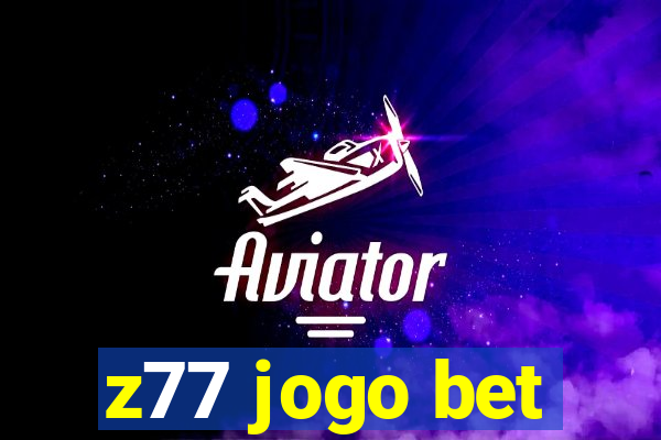 z77 jogo bet